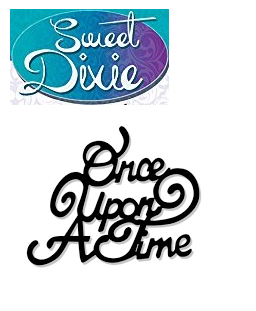 Sweet Dixie Metal Die - ЩАНЦИ Once upon a time